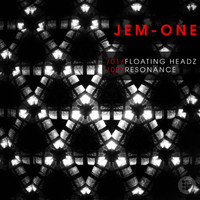 Jem One - Floating Headz / Resonance