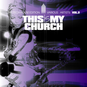 Various Artists - This Is My Church, Vol. 2 (The Tech House Edition)