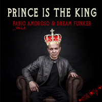 Fabio Amoroso & Dream Funker feat. Vala - Prince Is the King