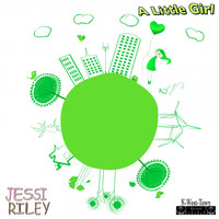 Jessi Riley - A Little Girl