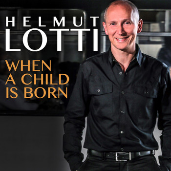 Helmut Lotti - When a Child Is Born