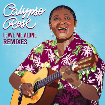 Calypso Rose / - Leave Me Alone (feat. Manu Chao) [Remixes]