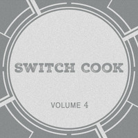 Switch Cook - Switch Cook, Vol. 4