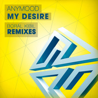 Anymood - My Desire (Boral Kibil Remixes)