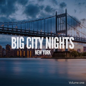 Various Artists - Big City Nights: New York, Vol. 1 (International Chill-& Deep House)