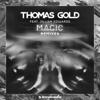 Thomas Gold feat. Jillian Edwards - Magic (Remixes)