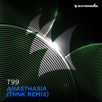 T99 - Anasthasia (THNK Remix)