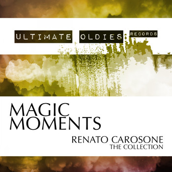 Renato Carosone - Ultimate Oldies: Magic Moments (Renato Carosone - The Collection)