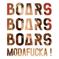 Boars - Modafucka! (Explicit)