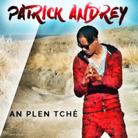 Patrick Andrey - An plen tchè