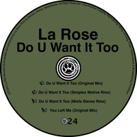 La Rose - Do U Want It Too