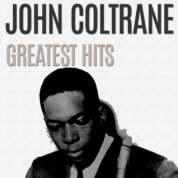 John Coltrane - Greatest Hits