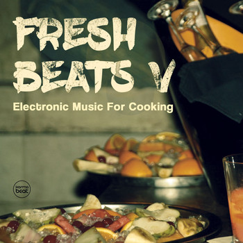 Various Artists - Fresh Beats, Vol. 5 (Electronic Music for Cooking)