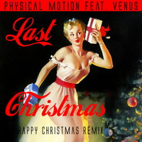 Physical Motion - Last Christmas (Happy Christmas Remix)