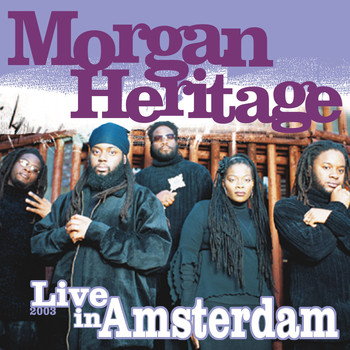 Morgan Heritage - Live in Amsterdam 2003