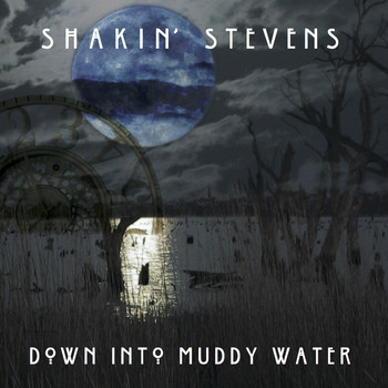 Shakin' Stevens - Down into Muddy Water (Radio Mix)