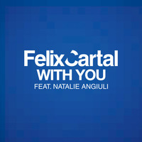 Felix Cartal feat. Natalie Angiuli - With You
