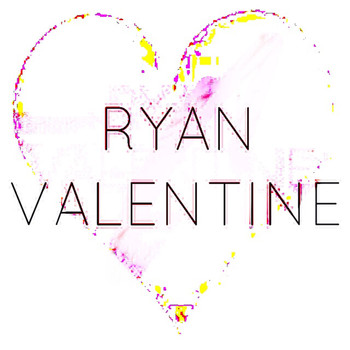 Ryan Valentine - Ryan Valentine
