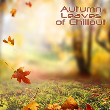 Various Artists - Autumn Leaves of Chillout