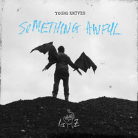 Young Knives - Something Awful
