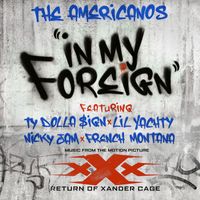The Americanos - In My Foreign (feat. Ty Dolla $ign, Lil Yachty, Nicky Jam & French Montana)