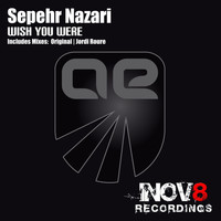 Sepehr Nazari - Wish You Were