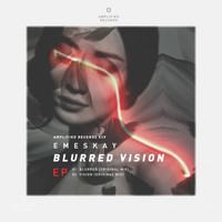 Emeskay - Blurred Vision EP