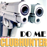 Clubhunter - Do Me