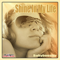 Babybooster - Shine In My Life