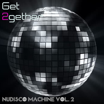 Various Artists - Get 2gether NuDisco Maschine, Vol. 2