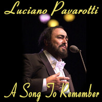 Luciano Pavarotti - A Song to Remember