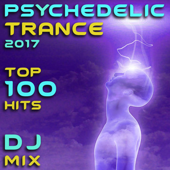 Goa Doc - Psychedelic Trance 2017 Top 100 Hits DJ Mix