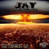 Jay Aftermath - The Detonate EP