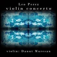 Leo Perez - Violin Concerto "The Blue Dream"