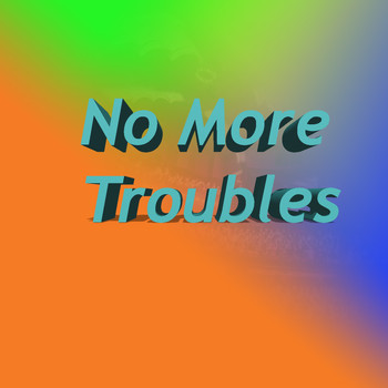 Various Artists - No More Troubles