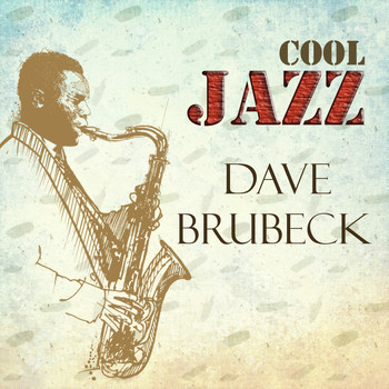 Dave Brubeck - Cool Jazz, Dave Brubeck