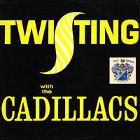 The Cadillacs - Twisting with the Cadillacs