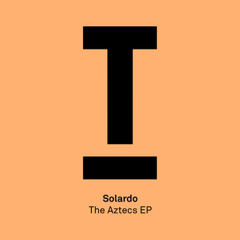 Solardo - The Aztecs EP
