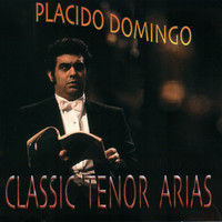 Placido Domingo - Classic Tenor Arias