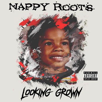 Nappy Roots - Looking Grown (Explicit)