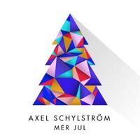 Axel Schylström - Mer Jul