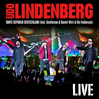 Udo Lindenberg - Bunte Republik Deutschland (feat. Gentleman & Daniel Wirtz & Ole Feddersen) (Live aus Leipzig 2016)