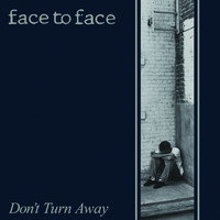 Face To Face - Don't Turn Away (Remastered)