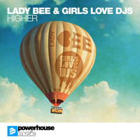 Lady Bee & Girls Love DJs - Higher Radio Edit