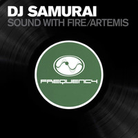 DJ Samurai - Sound With Fire/ Artemis