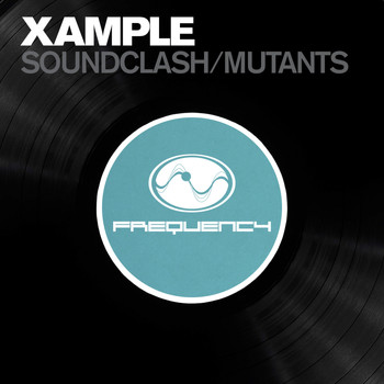 Xample - Soundclash/ Mutants