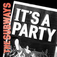 The Subways - It's a Party