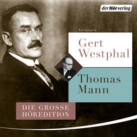 Thomas Mann - Gert Westphal liest Thomas Mann - Die große Höredition