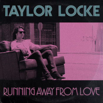 Taylor Locke - Running Away from Love