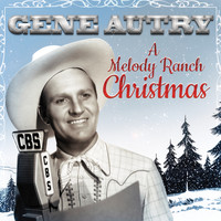 Gene Autry - Gene Autry: A Melody Ranch Christmas